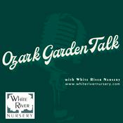 Podcast Ozark Garden Talk (with White River Nursery)