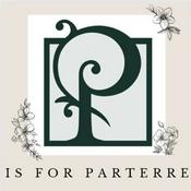 Podcast P is for Parterre