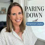 Podcast Paring Down: Realistic minimalism, decluttering, & intentional living