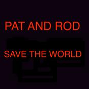 Podcast Pat and Rod Save the World
