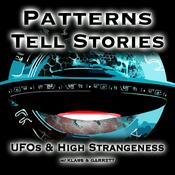 Podcast Patterns Tell Stories | UFOs & High Strangeness