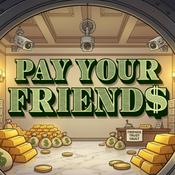 Podcast PAY YOUR FRIEND$ with Cipha Sounds