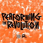 Podcast Performing the Revolution