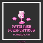 Podcast PETRI DISH PERSPECTIVES