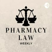 Podcast Pharmacy Law Weekly