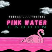 Podcast Pink Water Lagoon