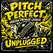 Podcast Pitch Perfect: Indian Premier League Unplugged