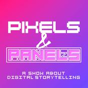 Podcast Pixels &amp; Panels: A Show About Digital Storytelling