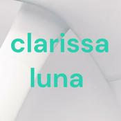 Podcast clarissa luna