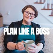 Podcast Plan Like A Boss | Planning, Productivity, and Strategy for Entrepreneurs