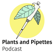 Podcast Plants and Pipettes