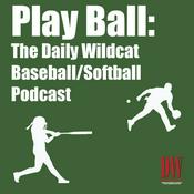 Podcast Play Ball: The Daily Wildcat Baseball & Softball podcast