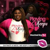 Podcast Playing 4 Keeps
