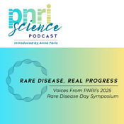 Podcast PNRI Science: Rare Disease, Real Progress