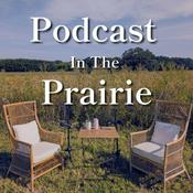 Podcast Podcast in the Prairie