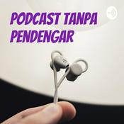 Podcast podcast tanpa pendengar