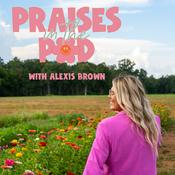 Podcast Praises in the Pod