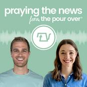 Podcast Praying the News from The Pour Over