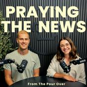 Podcast Praying the News from The Pour Over