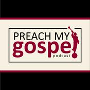 Podcast Preach My Gospel Podcast