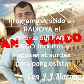Podcast Programa emitido en RADIOYA el 25-6-21 SIN PAN Y CIRCO. Indultos y excusas absurdas para panglosista