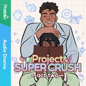 Podcast Project Super Crush: The Audio Drama
