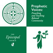 Podcast Prophetic Voices: Preaching and Teaching Beloved Community