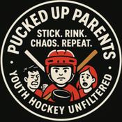 Podcast Pucked Up Parents - Youth Hockey