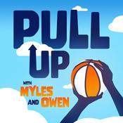 Podcast Pull Up with Myles and Owen