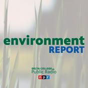 Podcast The Environment Report - Delta College Public Radio