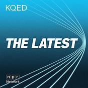 Podcast The Latest from KQED