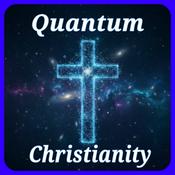 Podcast Quantum Christianity: Integrating Science and Salvation