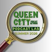 Podcast Queen City Podcast Network Summer Podcast Lab