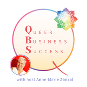 Podcast Queer Business Success With Anne-Marie Zanzal