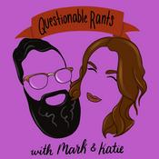 Podcast Questionable Rants