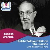 Podcast Rabbi Soloveitchik on The Parsha