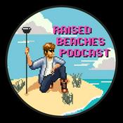 Podcast Raised Beaches Podcast