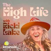 Podcast The High Life with Ricki Lake