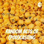 Podcast Random Acts of (pod)Casting