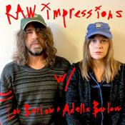 Podcast RAW impressions with Lou Barlow and Adelle Barlow