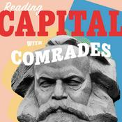 Podcast Reading Capital With Comrades