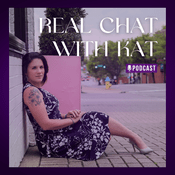 Podcast Real Chat with Kat