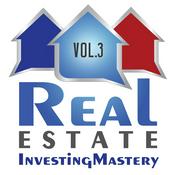 Podcast Real Estate Investing Mastery Podcast Volume 3
