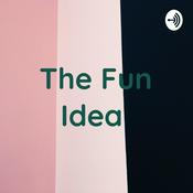Podcast The Fun Idea 😏
