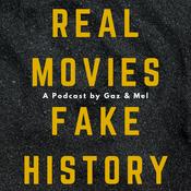 Podcast Real Movies Fake History with Gari and Mel