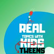 Podcast Real Topics With Tweens!