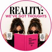 Podcast Reality: We've got thoughts