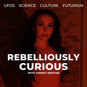 Podcast Rebelliously Curious with Chrissy Newton: UFOs, Science, Culture and Futurism