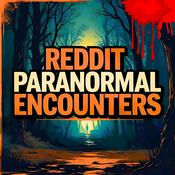 Podcast Reddit Paranormal Encounters: Ghosts, Aliens & Monsters Stories
