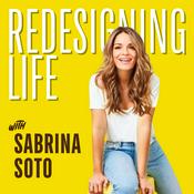 Podcast Redesigning Life with Sabrina Soto